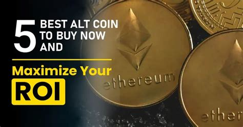 5 Best Altcoin To Buy Now And Maximize Your Roi Guest Post By