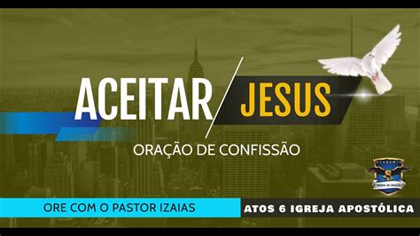 Oração para aceitar Jesus como Senhor e salvador pessoal YouTube