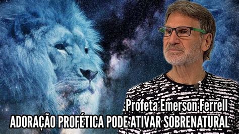 Adoração Profética Pode Ativar o Sobrenatural de Deus Profeta Emerson