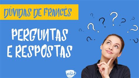 Perguntas E Respostas De Franc S Avec Elisa Youtube