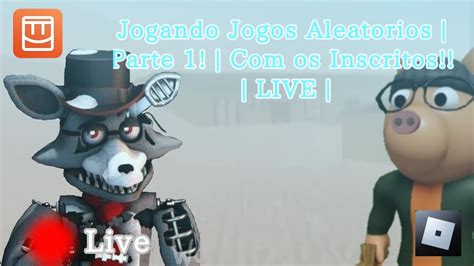 Jogando Jogos Aleatorios Parte 1 Os Inscritos LIVE YouTube