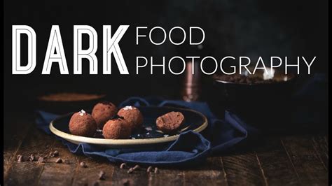 Dark Food Photography Shooting And Editing Youtube