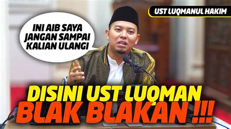 Ustadz Luqmanul Hakim Blak Blakan Saat Ceramah Di Pekanbaru Youtube