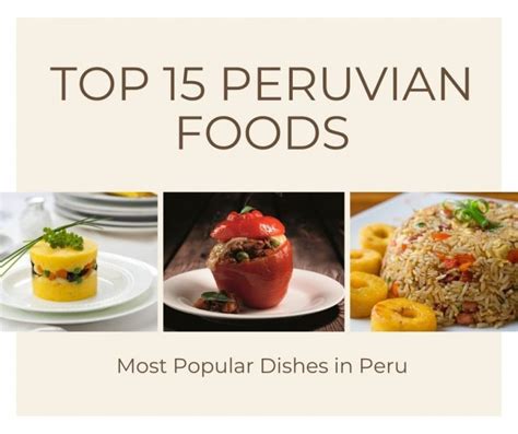 The Top 15 Peruvian Foods And Recipes Most Popular Dishes In Peru