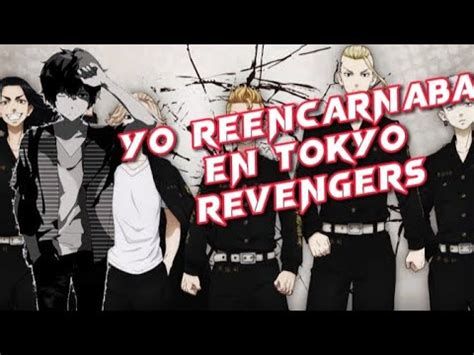 Qhps Que Hubiera Pasado Si Yo Reencarnaba En Tokyo Revengers Cap 1