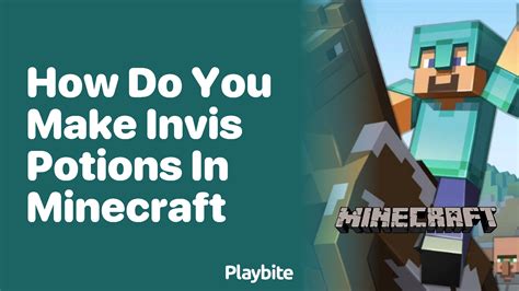 How Do You Make Invisibility Potions In Minecraft Playbite