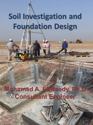 Soil Investigation and Foundation Design by Dr. Mohamed A. El-Reedy ...