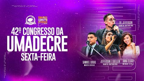 Ao Vivo Abertura Do Congresso Da Umadecre Culto Da Umadecre