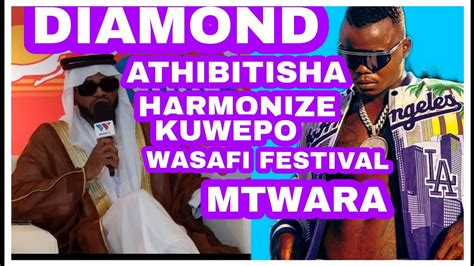 DIAMOND ATHIBITISHA HARMONIZE KUWEPO WASAFI FESTIVAL MTWARA YouTube