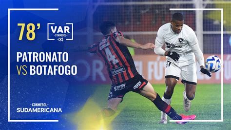 CONMEBOL SUDAMERICANA REVISIÓN VAR PATRONATO VS BOTAFOGO 78 YouTube