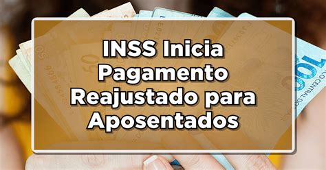 Inss Inicia Pagamento Reajustado Para Aposentados E Pensionistas Em 2024 Confira A Seguir