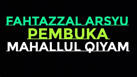 fahtazzal arsyu merdu pembuka mahallul qiyam youtube
