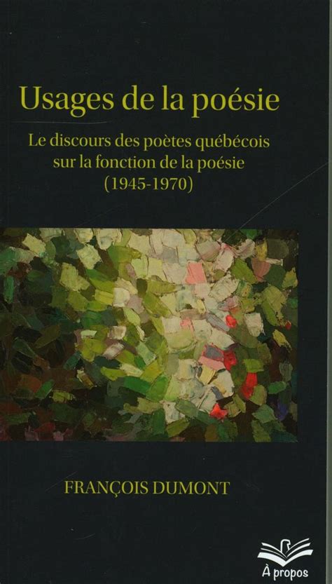 Usages De La Poésie Le Discours Des Poètes Québécois Sur La Fonction