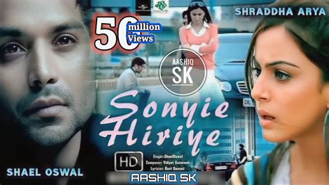 Soniye Hiriye Hindi Hd Song Shraddha Arya And Shael Oswal Aashiq Sk