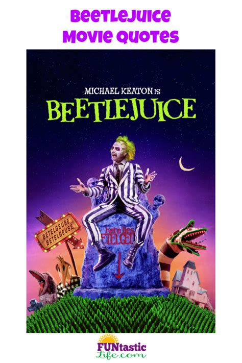 Over 70 of the best Beetlejuice Movie Quotes - Funtastic Life