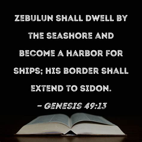 Genesis 4913 Zebulun Shall Dwell By The Seashore And Become A Harbor