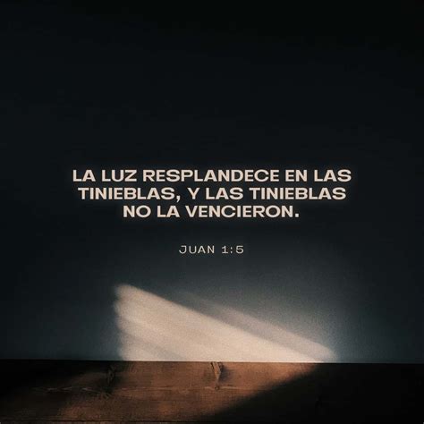 Juan 1 5 La luz brilla en la oscuridad y la oscuridad jamás podrá