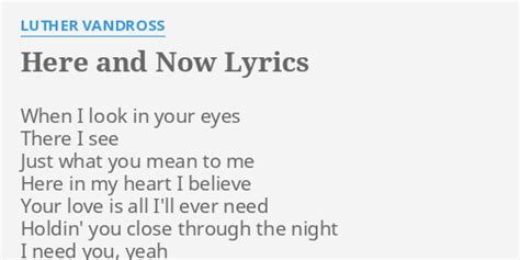 Here And Now Lyrics By Luther Vandross When I Look In