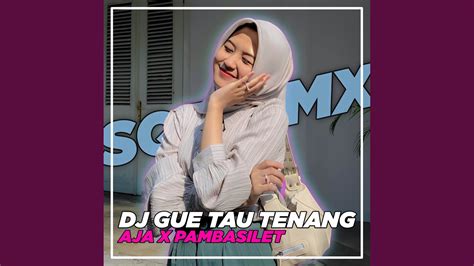 Dj Gue Tau Tenang Aja Makannya Kacang X Pambasilet Mashup Youtube Music