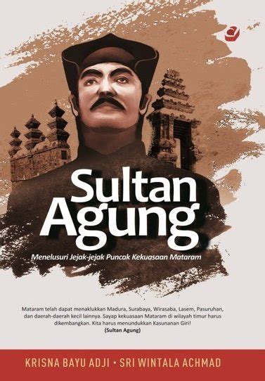 Jual Sultan Agung Menelusuri Jejak Jejak Puncak Kekuasaan Mataram Di