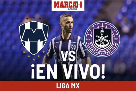 Liga Mx Cu Nto Qued Rayados Vs Mazatl N Resultado Y Cronolog A