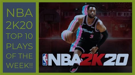 Nba 2k20 Top 10 Plays Of The Week The Return Youtube