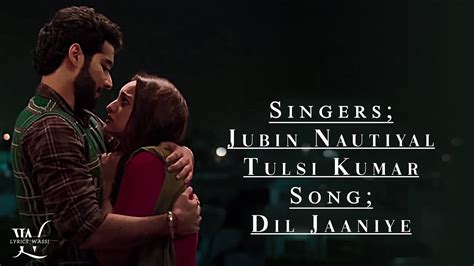 Dil Jaaniye Song Lyrics Jubin Nautiyal Tulsi Kumar Hindi Song