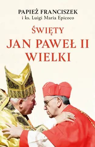 Wi Ty Jan Pawe Ii Wielki Papie Franciszek Wydawnictwo Esprit