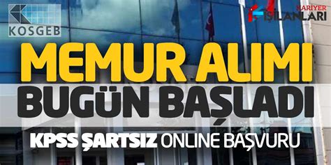 KOSGEB Memur Alımı Bugün Başladı Yüksek Maaşla KPSS Şartsız Online