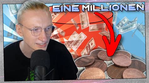 EINE MILLIONEN DOLLAR aber in PENNYS würdet ihr YouTube