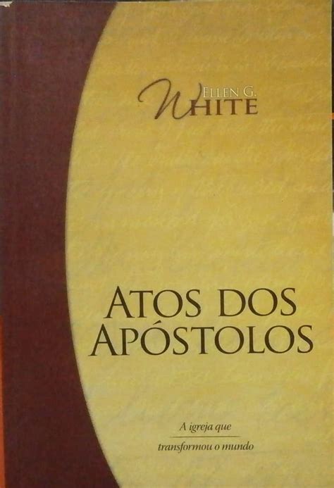 Atos dos Apóstolos by Ellen Gould White Goodreads