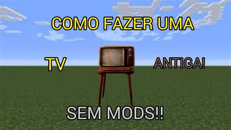 Como Fazer Uma Tv Antiga No Minecraft Sem Mods Youtube