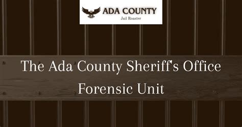 The Ada County Sheriffs Office Forensic Unit