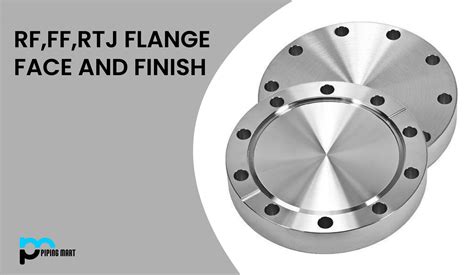 RF FF RTJ Flange Face And Finish