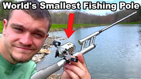 I Bought The World S Smallest Fishing Pole YouTube