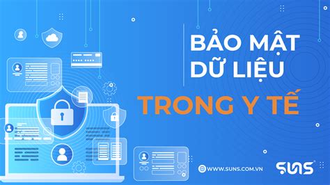 Bảo mật dữ liệu trong y tế Giải pháp đảm bảo sự riêng tư và an toàn