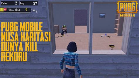 Pubg Mobile Nusa DÜnya Kİll Rekoru¿¿ Pubg Mobile Youtube