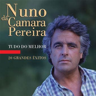 Nuno Da Camara Pereira Nuno Da C Mara Pereira Tudo Do Melhor