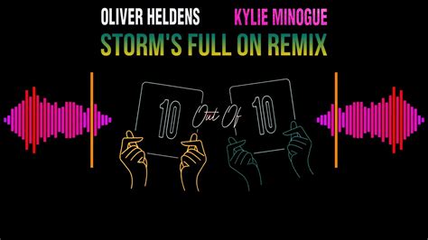 Oliver Heldens And Kylie Minogue 10 Out Of 10 Storm S Full On Disco Remix Youtube