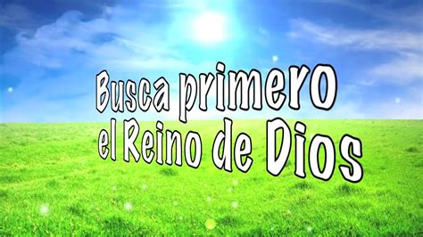 Busca Primero El Reino De Dios Youtube