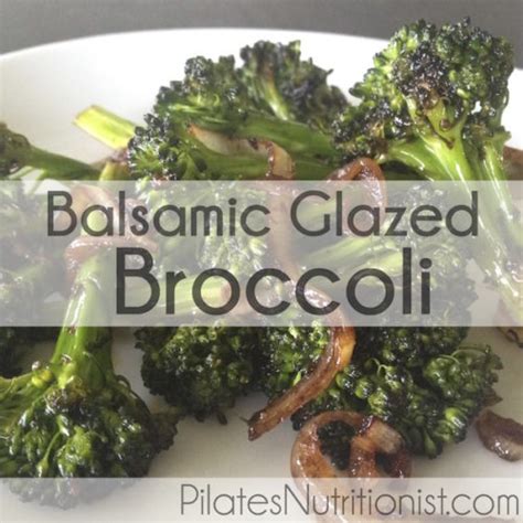 Balsamic Glazed Broccoli Lily Nichols Rdn