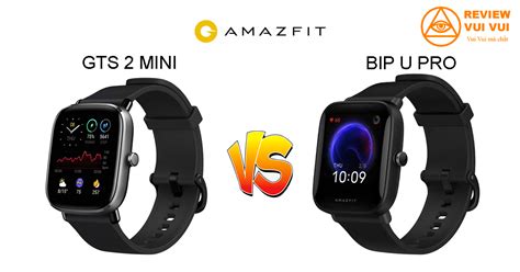 So S Nh Amazfit Gts Mini Vs Amazfit Bip U Pro Review Vuivui