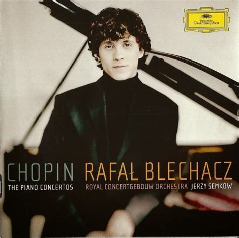 Chopin The Piano Concertos by Rafał Blechacz on Plixid