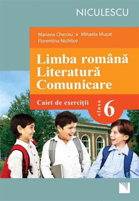 Limba Romana Literatura Comunicare Clasa A Vi A Caiet De Exercitii