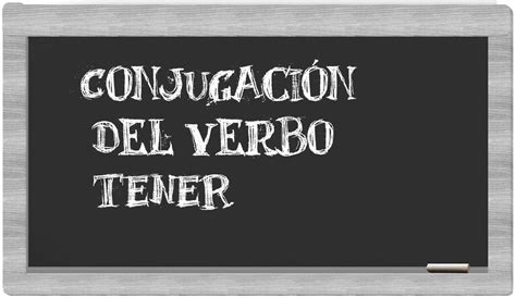 Conjugación del verbo tener en español