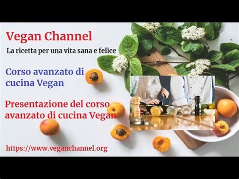 Vegan Channel Corsi Di Cucina Vegan Video Di Presentazione Del