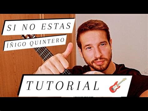 Si No Estas Tutorial Guitarra Acordes Letra I Igo Quintero Como Tocar