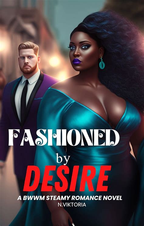 Amazon Fashioned By Desire A Steamy Interracial BWWM Billionaire Playboy Plus Size BBW