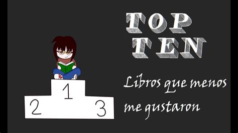 TOP TEN De Libros Que Menos Me Gustaron YouTube