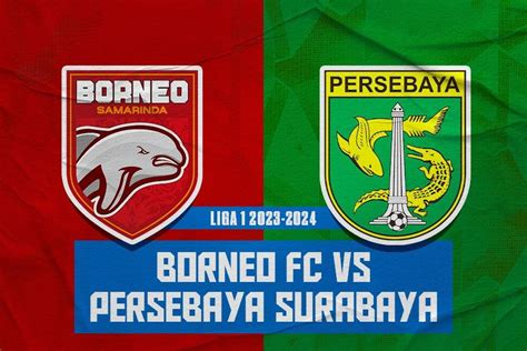 Prediksi Borneo Fc Vs Persebaya Di Liga